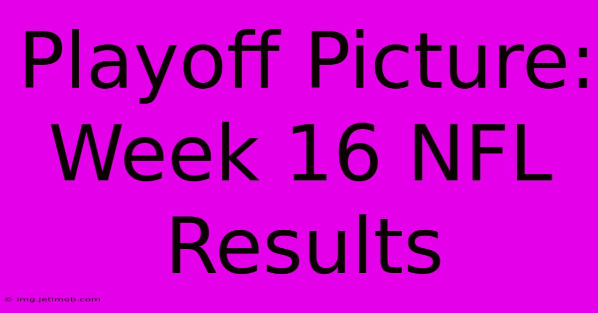 Playoff Picture: Week 16 NFL Results