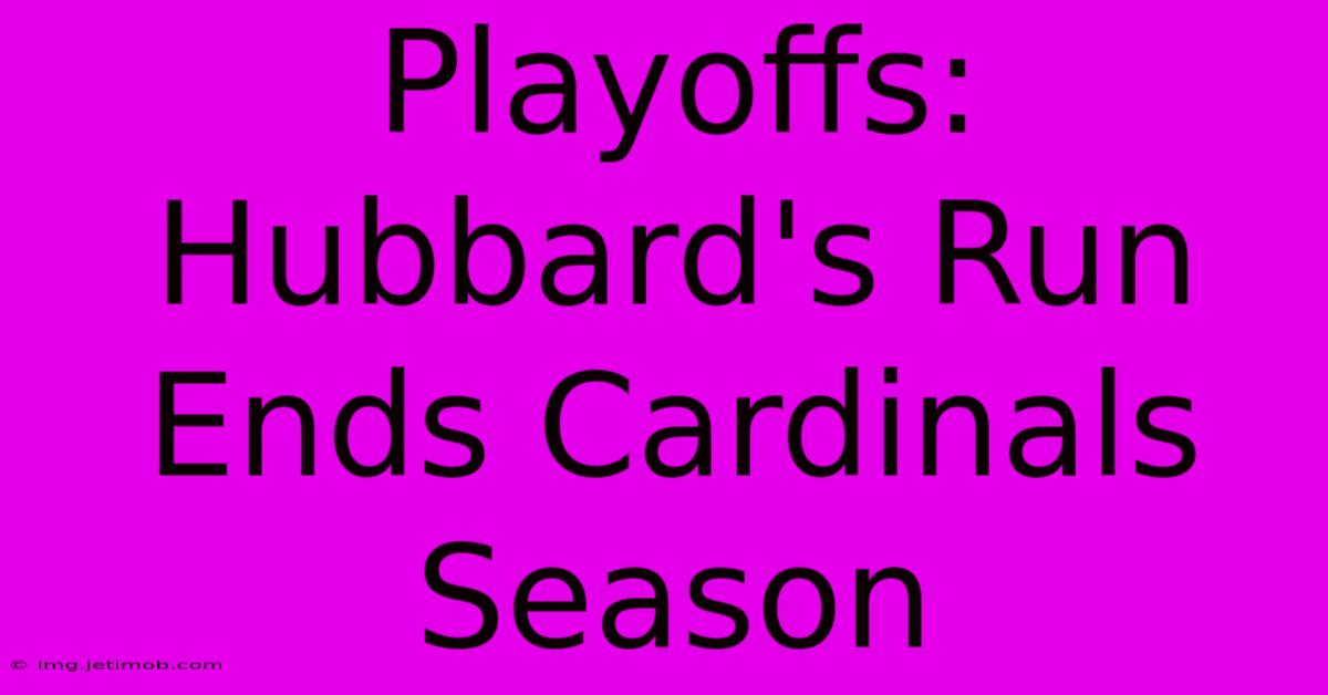 Playoffs: Hubbard's Run Ends Cardinals Season