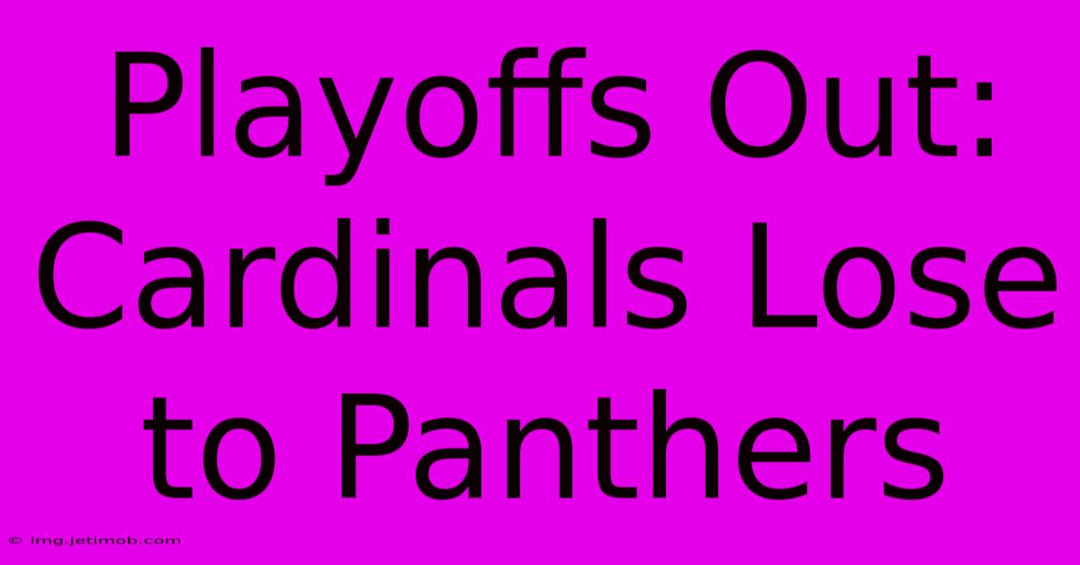 Playoffs Out: Cardinals Lose To Panthers