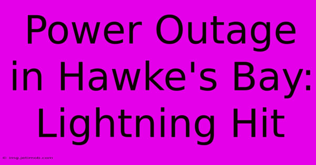 Power Outage In Hawke's Bay: Lightning Hit