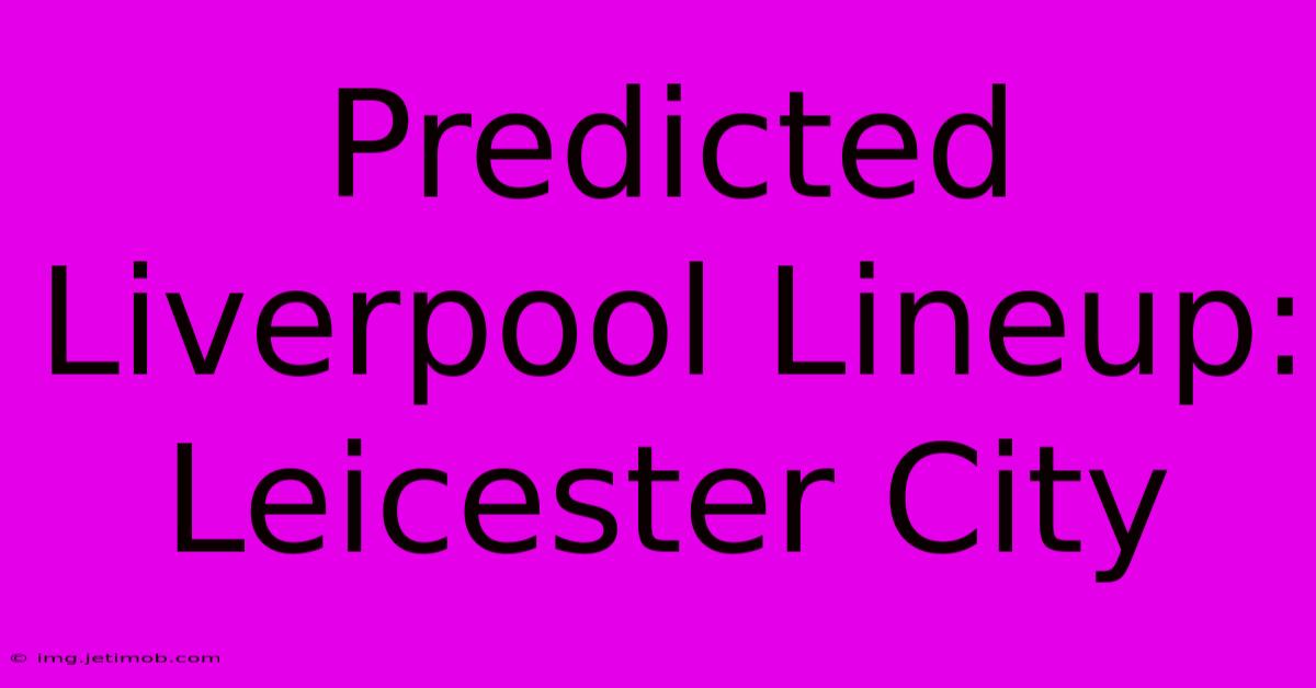 Predicted Liverpool Lineup: Leicester City