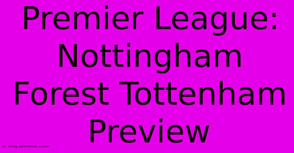 Premier League: Nottingham Forest Tottenham Preview