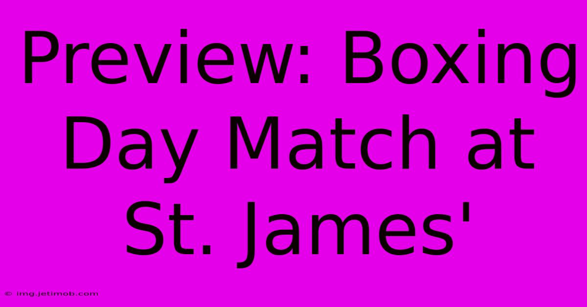 Preview: Boxing Day Match At St. James'