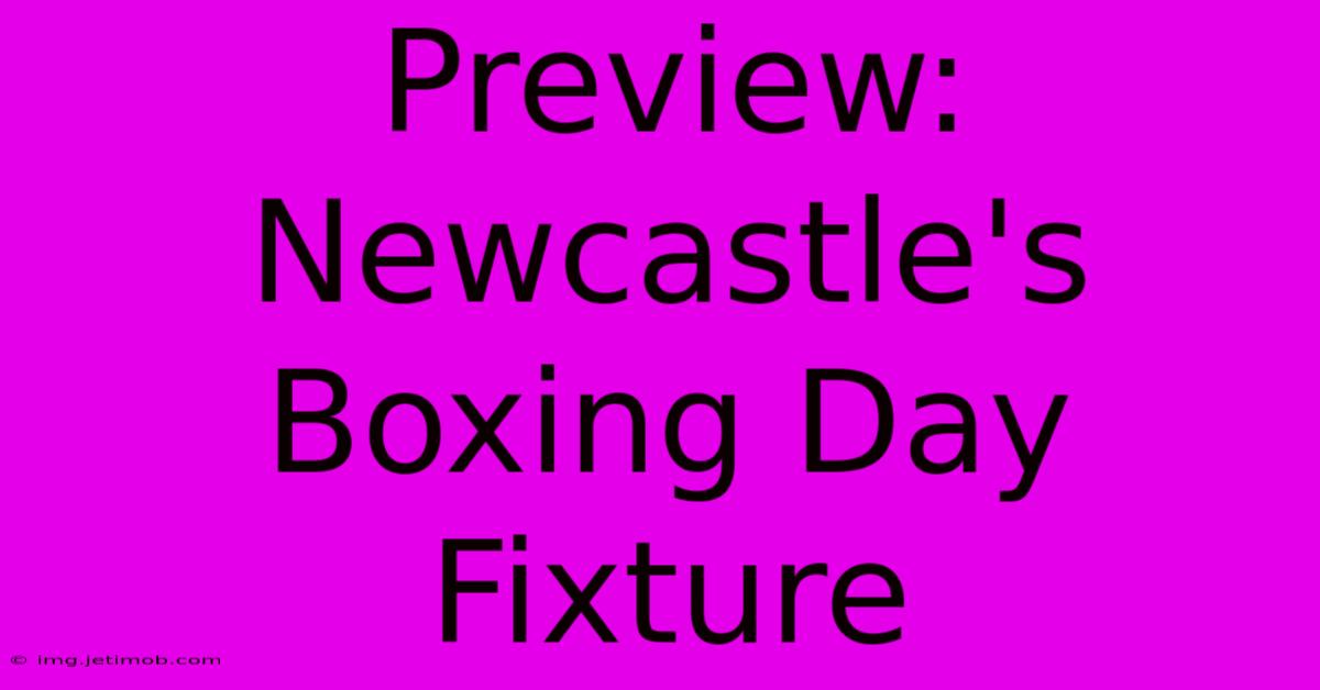 Preview: Newcastle's Boxing Day Fixture