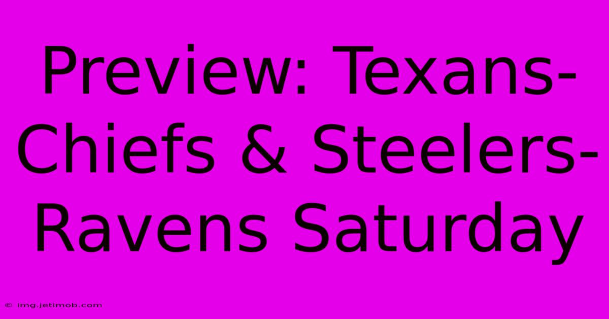 Preview: Texans-Chiefs & Steelers-Ravens Saturday