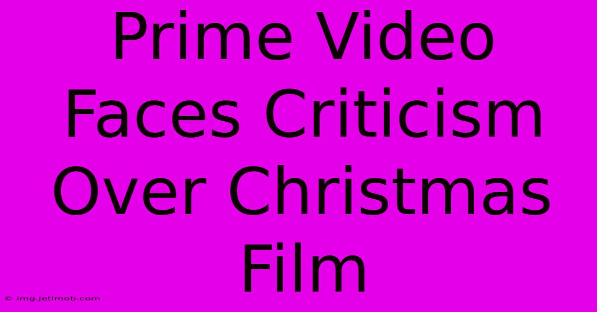 Prime Video Faces Criticism Over Christmas Film