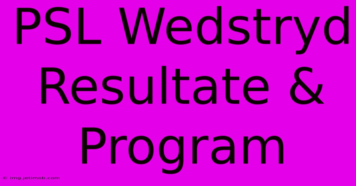 PSL Wedstryd Resultate & Program