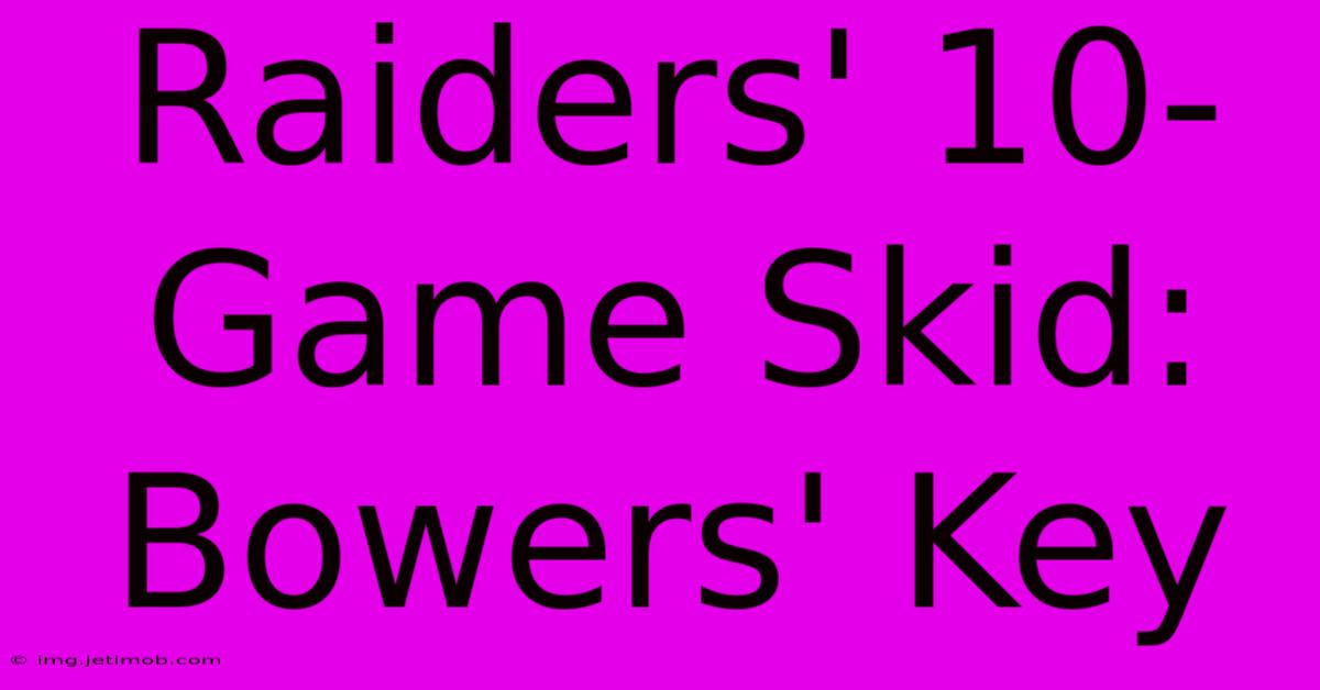 Raiders' 10-Game Skid: Bowers' Key