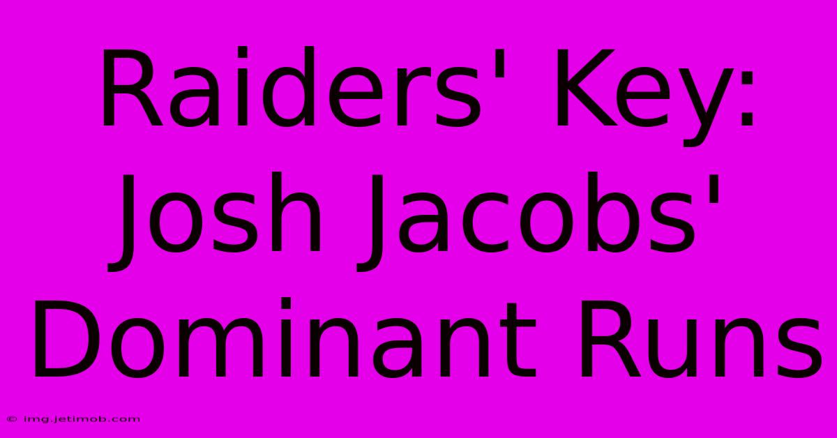 Raiders' Key: Josh Jacobs' Dominant Runs