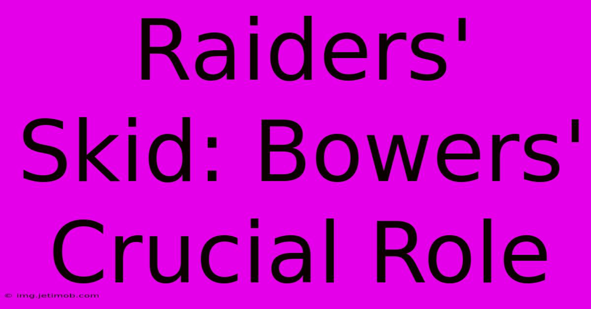 Raiders' Skid: Bowers' Crucial Role