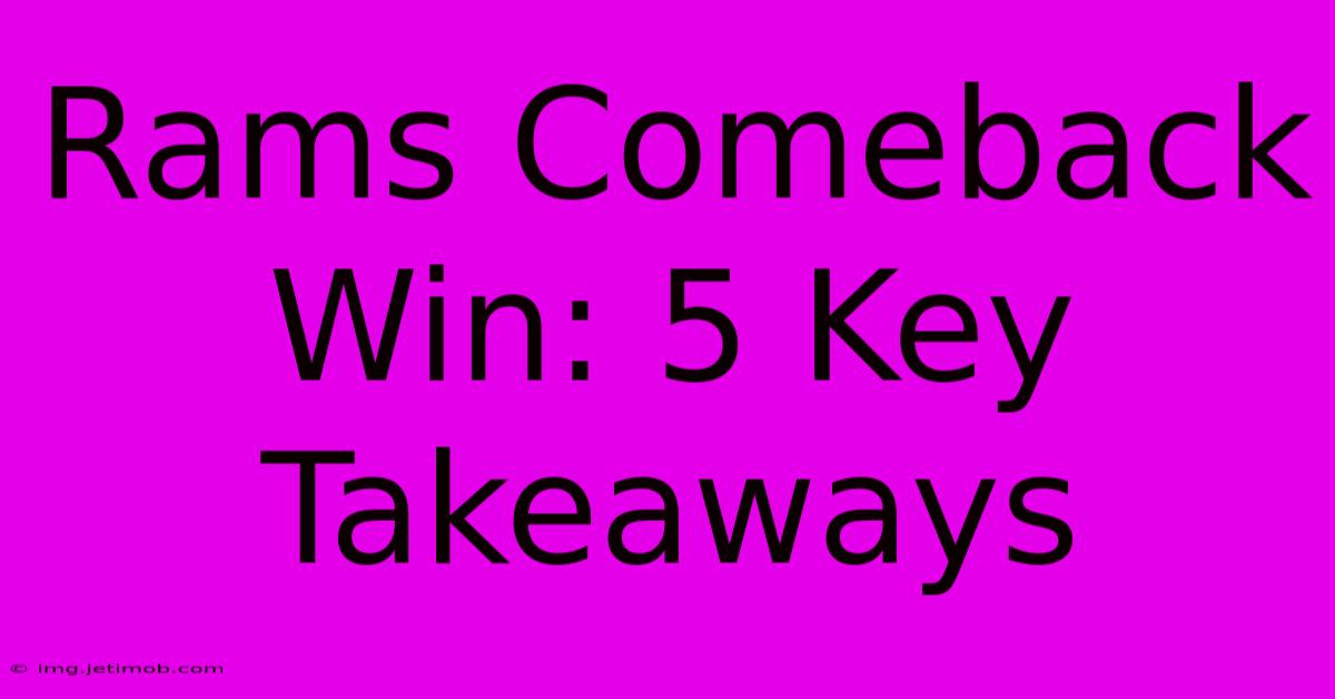 Rams Comeback Win: 5 Key Takeaways