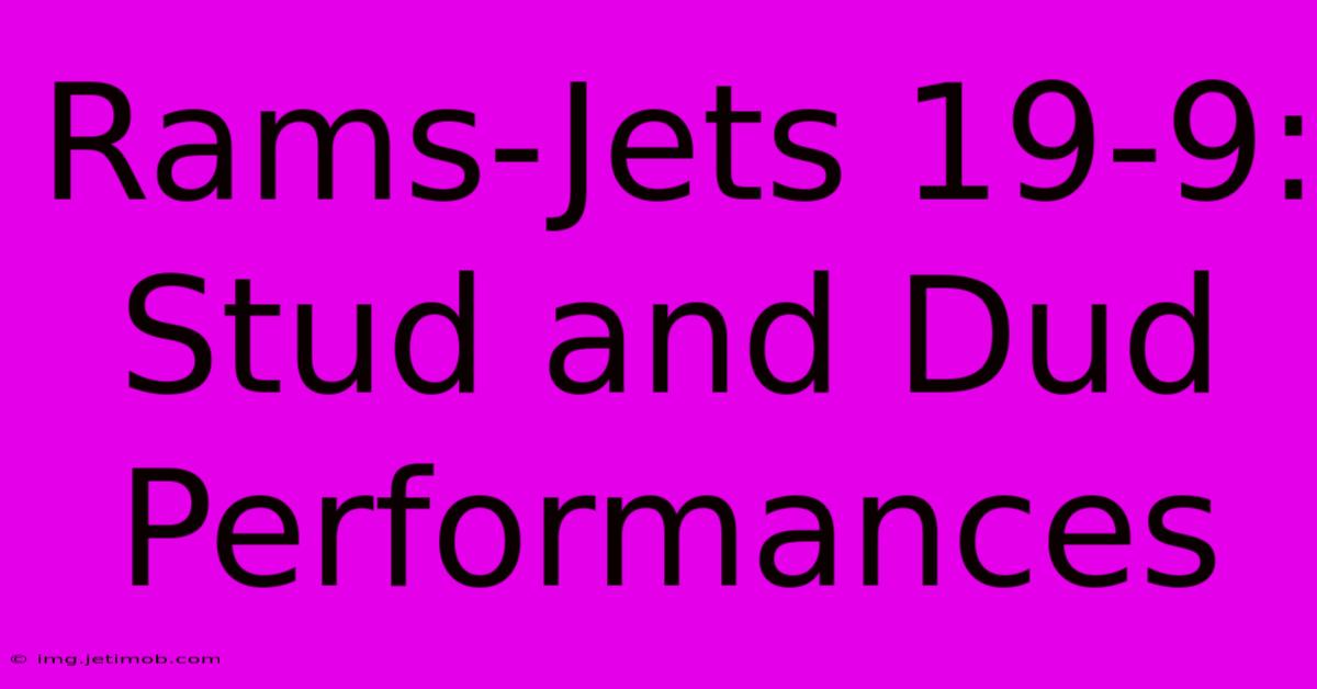 Rams-Jets 19-9:  Stud And Dud Performances