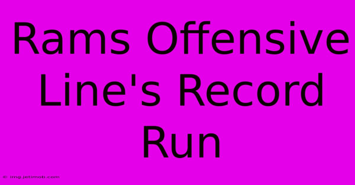 Rams Offensive Line's Record Run