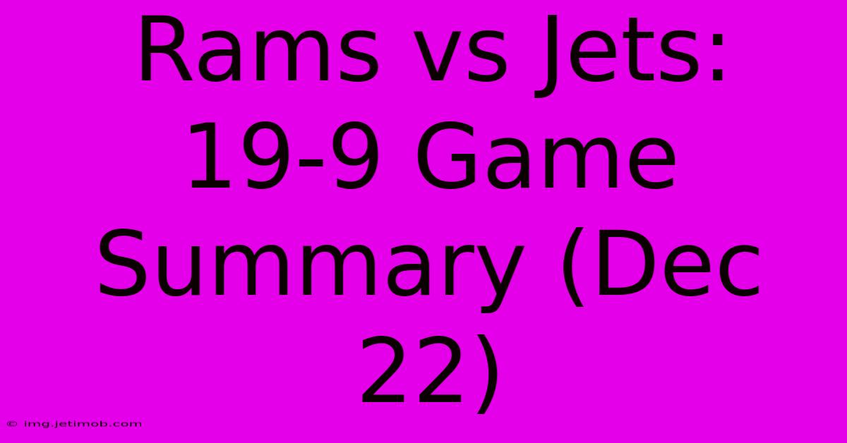 Rams Vs Jets: 19-9 Game Summary (Dec 22)