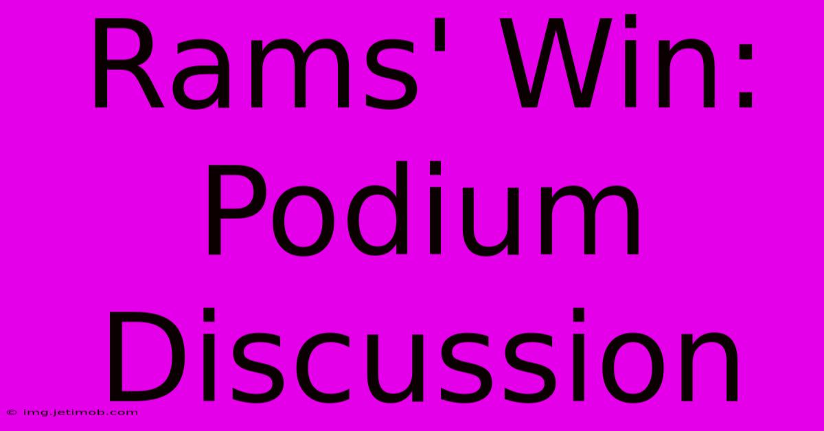 Rams' Win: Podium Discussion