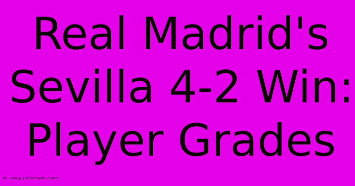 Real Madrid's Sevilla 4-2 Win: Player Grades