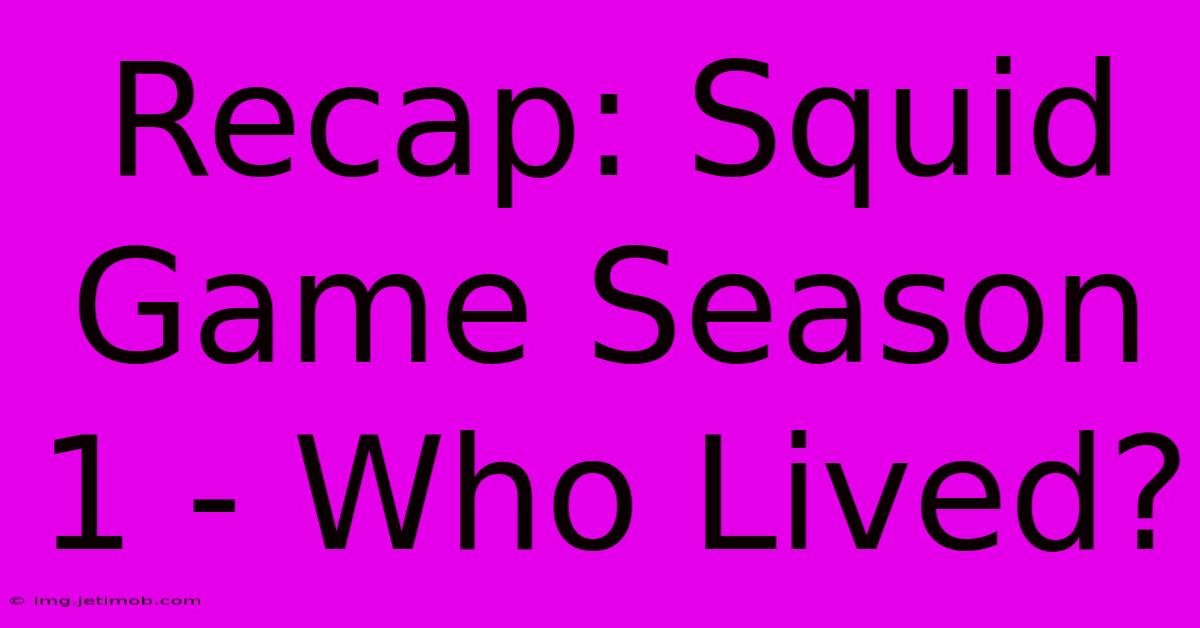 Recap: Squid Game Season 1 - Who Lived?