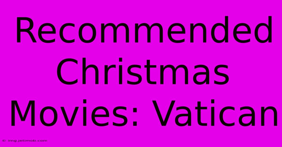 Recommended Christmas Movies: Vatican