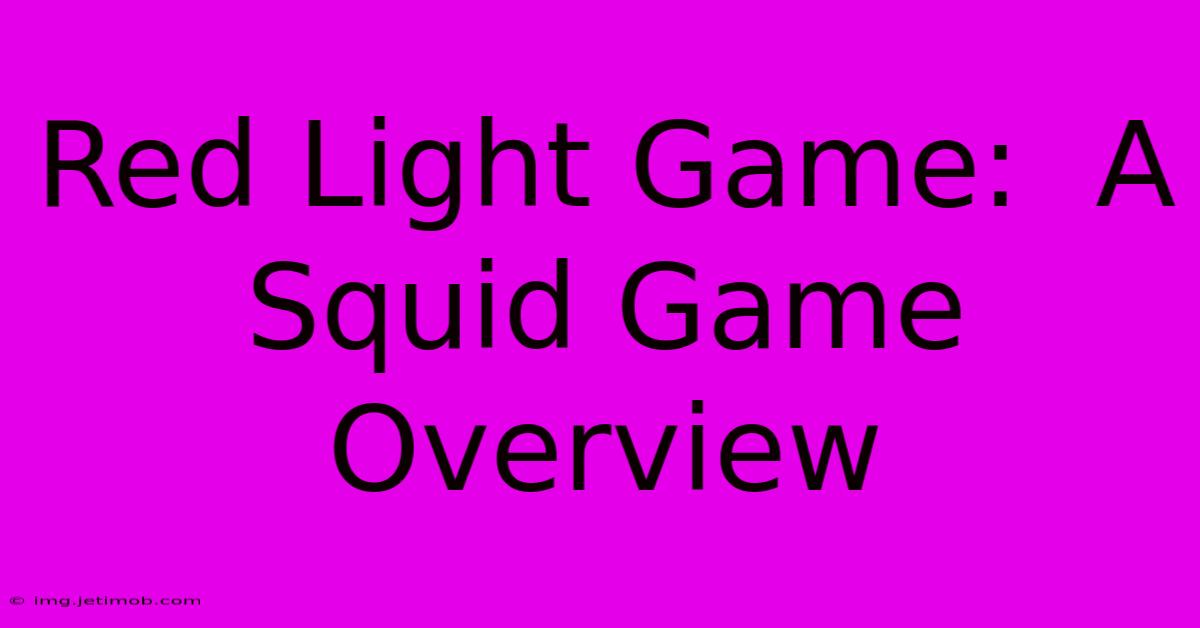 Red Light Game:  A Squid Game Overview