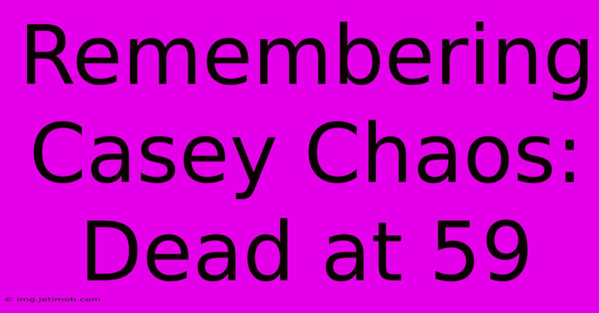 Remembering Casey Chaos: Dead At 59