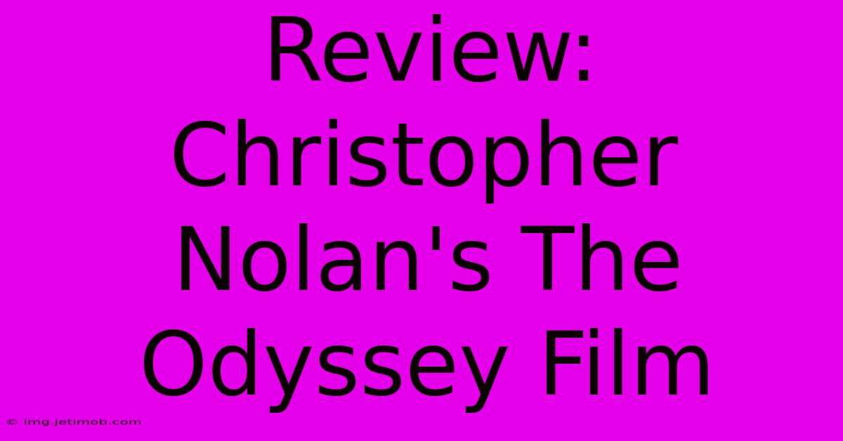 Review: Christopher Nolan's The Odyssey Film