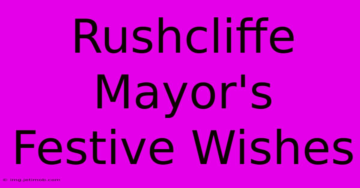 Rushcliffe Mayor's Festive Wishes