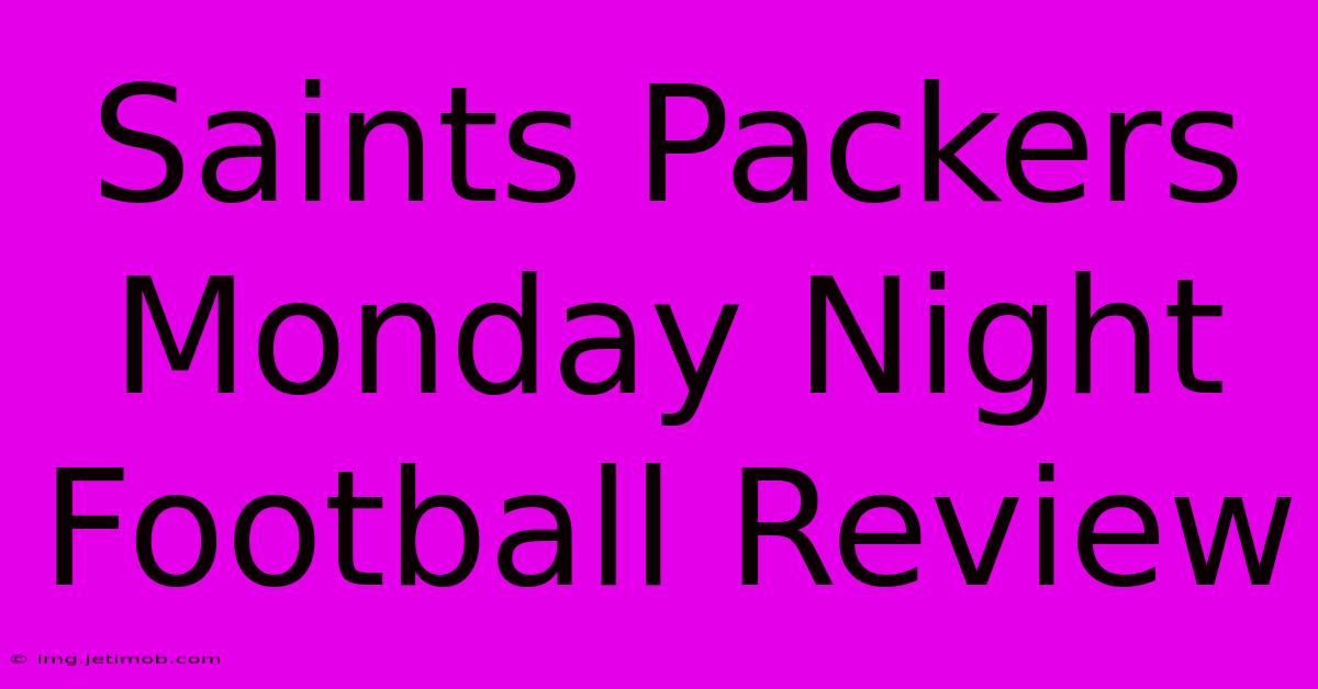 Saints Packers Monday Night Football Review