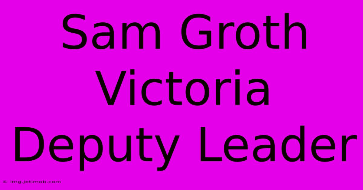 Sam Groth Victoria Deputy Leader