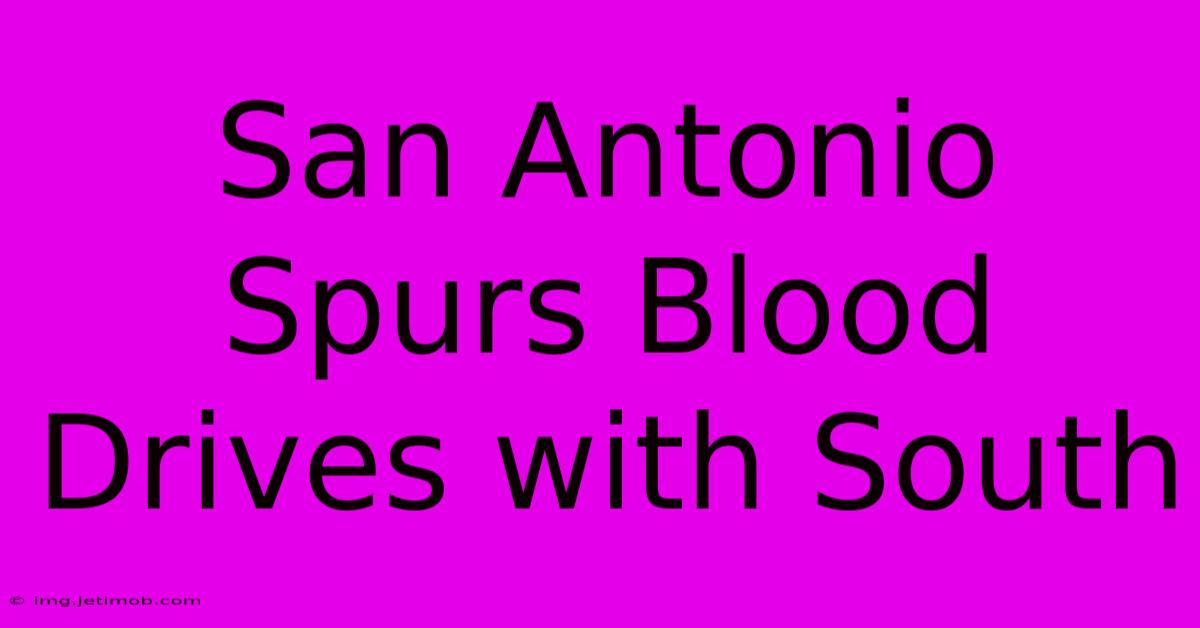 San Antonio Spurs Blood Drives With South