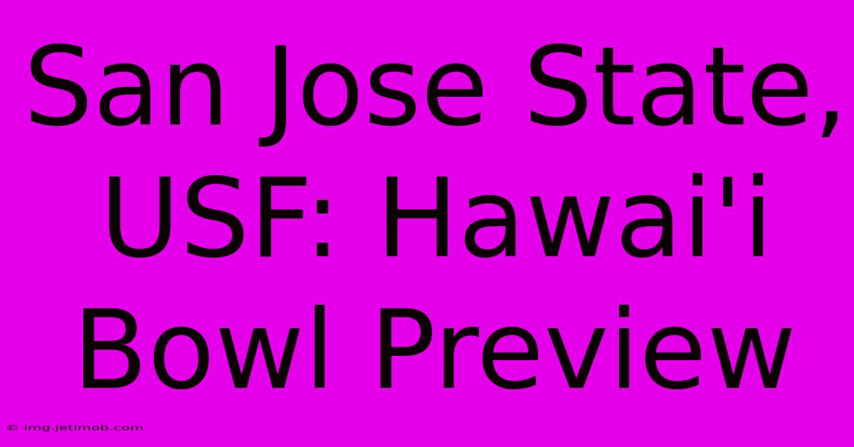 San Jose State, USF: Hawai'i Bowl Preview