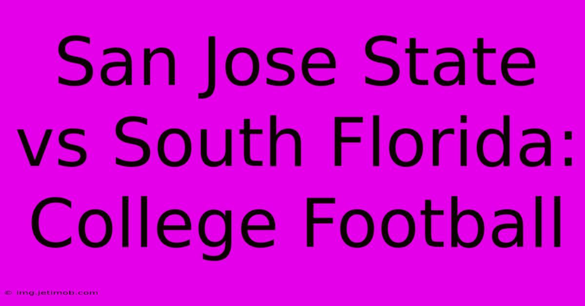 San Jose State Vs South Florida: College Football