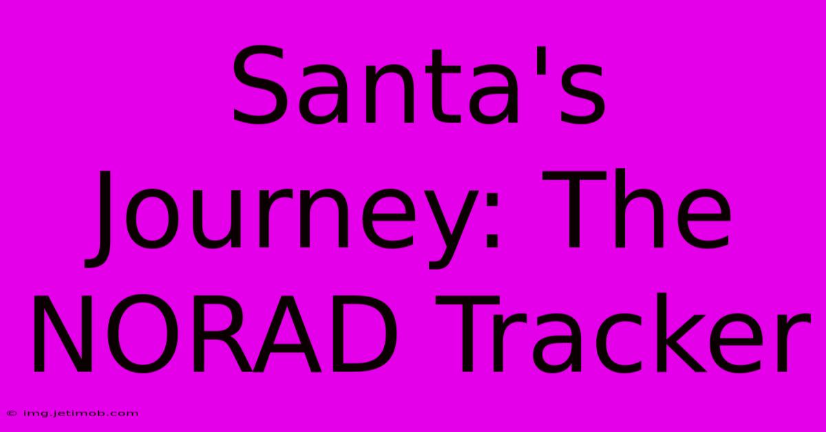 Santa's Journey: The NORAD Tracker