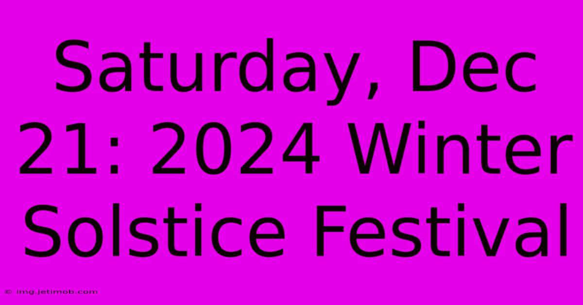 Saturday, Dec 21: 2024 Winter Solstice Festival