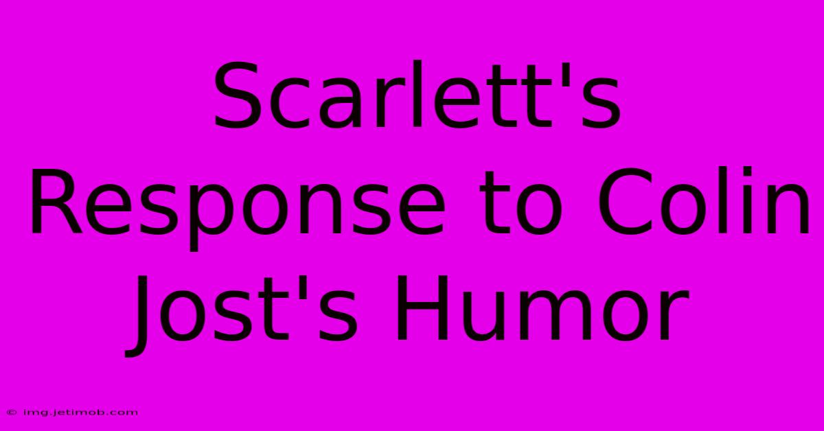 Scarlett's Response To Colin Jost's Humor