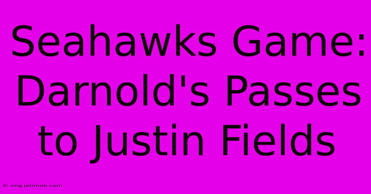 Seahawks Game: Darnold's Passes To Justin Fields