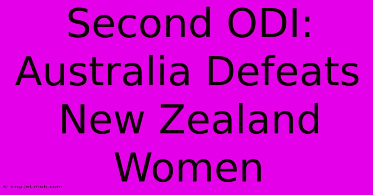 Second ODI: Australia Defeats New Zealand Women