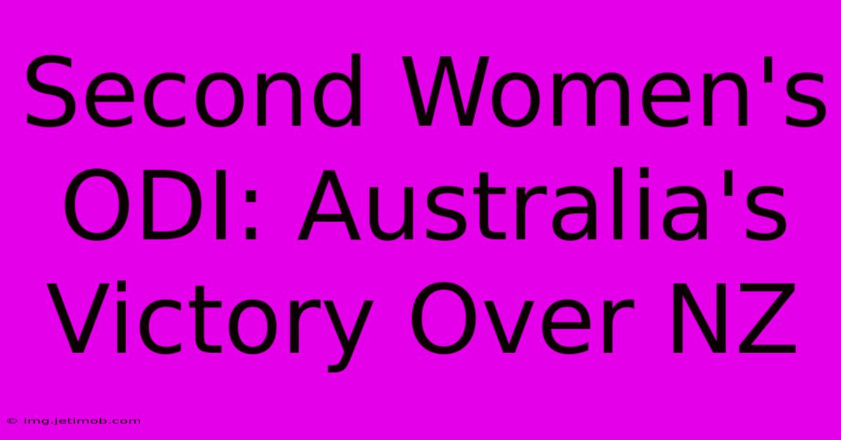 Second Women's ODI: Australia's Victory Over NZ