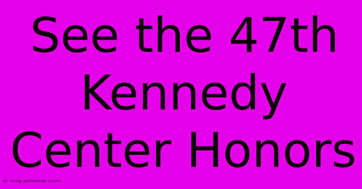 See The 47th Kennedy Center Honors