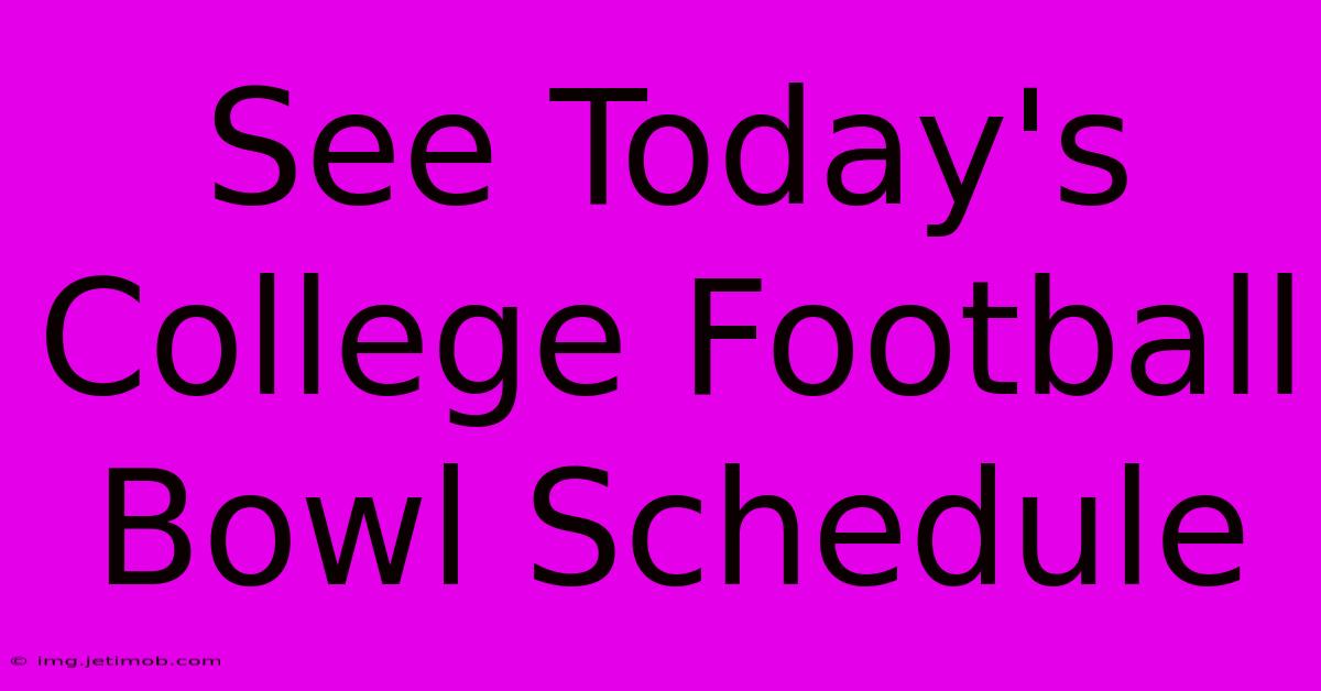 See Today's College Football Bowl Schedule