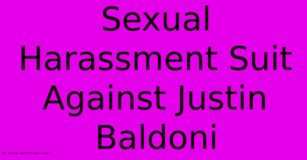 Sexual Harassment Suit Against Justin Baldoni