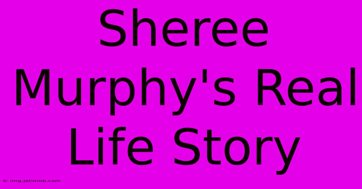 Sheree Murphy's Real Life Story