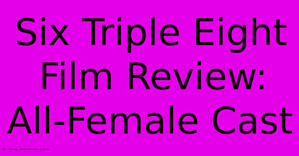 Six Triple Eight Film Review: All-Female Cast