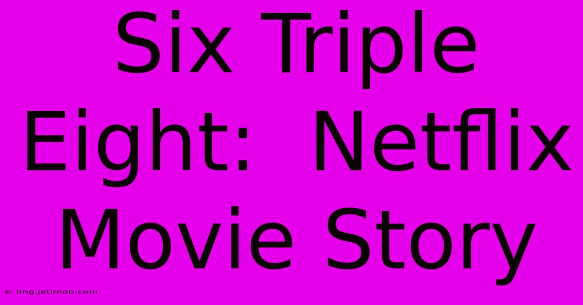 Six Triple Eight:  Netflix Movie Story