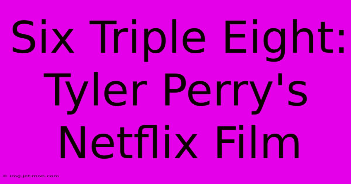 Six Triple Eight: Tyler Perry's Netflix Film