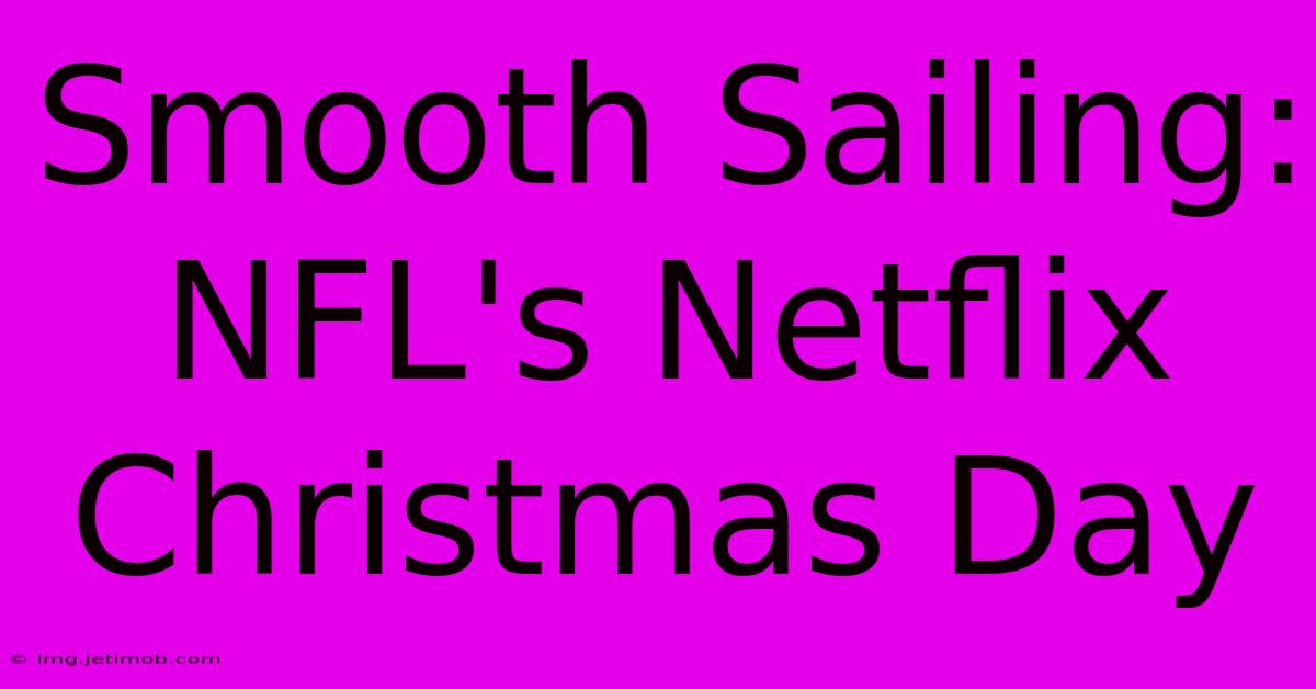 Smooth Sailing: NFL's Netflix Christmas Day