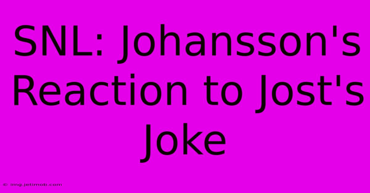 SNL: Johansson's Reaction To Jost's Joke