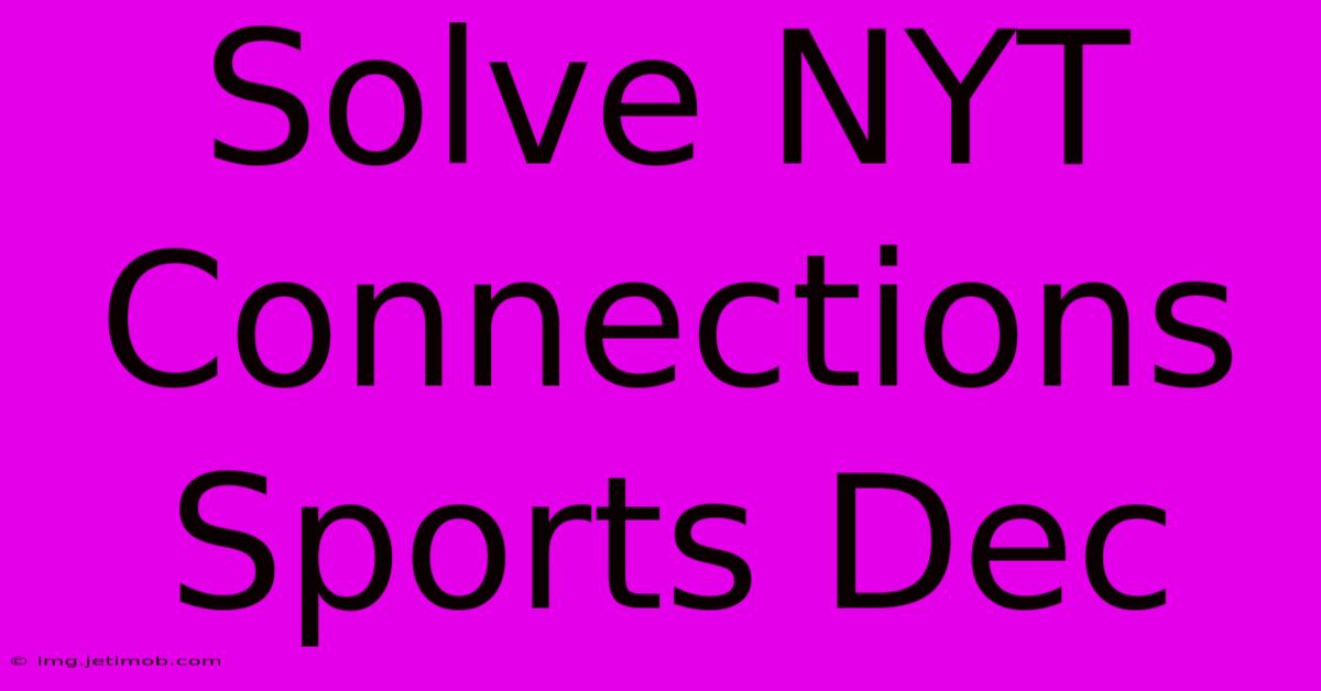 Solve NYT Connections Sports Dec