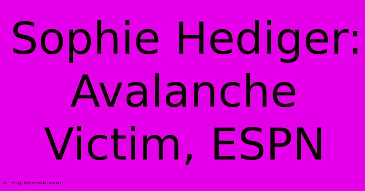 Sophie Hediger: Avalanche Victim, ESPN