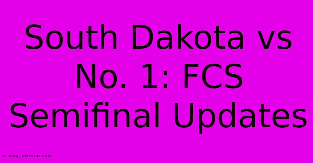 South Dakota Vs No. 1: FCS Semifinal Updates