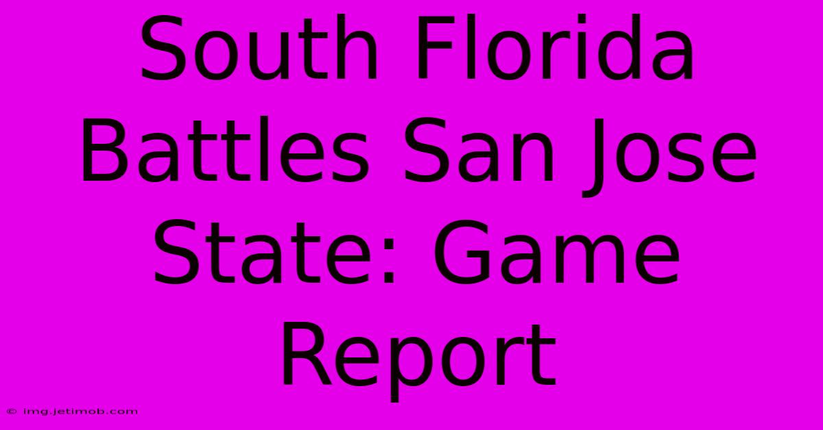 South Florida Battles San Jose State: Game Report